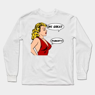 OhGreatPuberty Long Sleeve T-Shirt